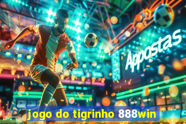 jogo do tigrinho 888win